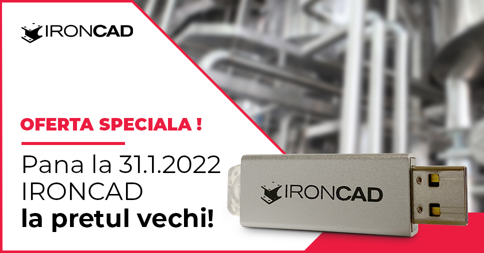 Prindeți ultima șansă! Până la sfârșitul lunii, IRONCAD la vechiul preț!